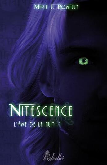 Couverture du livre « L'ame de la nuit t1 nitescence » de J. Maria Romaley aux éditions Rebelle