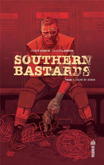 Couverture du livre « Southern bastards Tome 2 : sang et sueur » de Jason Latour et Jason Aaron aux éditions Urban Comics