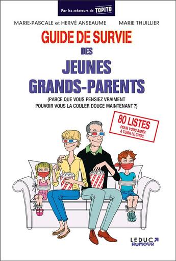 Couverture du livre « Guide de survie des jeunes grands-parents (parce que vous pensiez vraiment pouvoir vous la couler douce maintenant ?) » de Marie Thuillier aux éditions Leduc Humour
