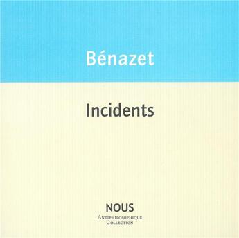 Couverture du livre « Incidents » de Luc Benazet aux éditions Nous