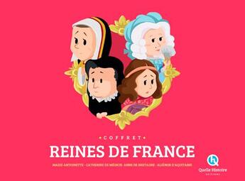 Couverture du livre « Reines de France ; Aliénor d'Aquitaine, Anne de Bretagne, Catherine de Médicis, Marie Antoinette » de Patricia Crete et Bruno Wennagel et Mathieu Ferret et Manon Jouet aux éditions Quelle Histoire