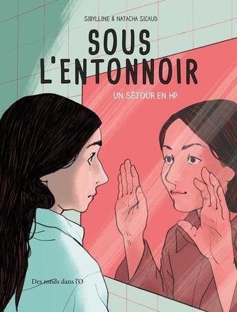 Couverture du livre « Sous l'entonnoir : Un séjour en HP » de Natacha Sicaud et Sibylline aux éditions Des Ronds Dans L'o