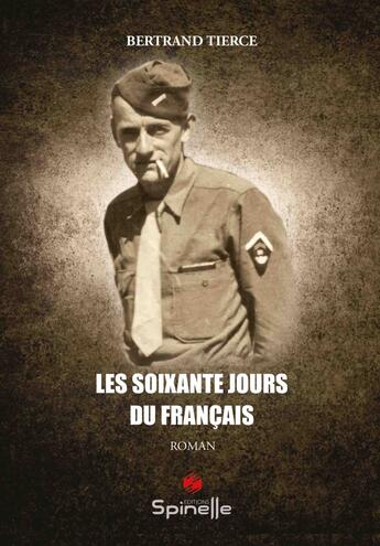 Couverture du livre « Les soixante jours du Français » de Bertrand Tierce aux éditions Spinelle