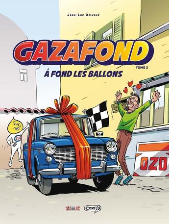 Couverture du livre « Gaz à fond Tome 2 : A fond les ballons » de Jean-Luc Delvaux aux éditions Kasai