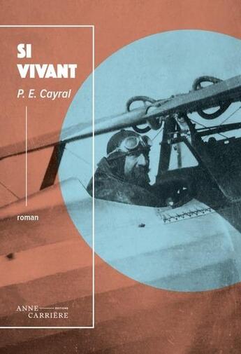 Couverture du livre « Si vivant » de P.E. Cayral aux éditions Anne Carriere