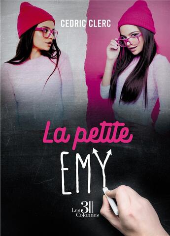 Couverture du livre « La petite Emy » de Cedric Clerc aux éditions Les Trois Colonnes