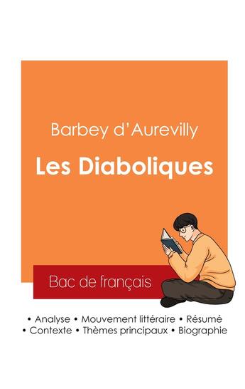 Couverture du livre « Réussir son Bac de français 2025 : Analyse des Diaboliques de Barbey d'Aurevilly » de Jules Barbey D'Aurevilly aux éditions Bac De Francais