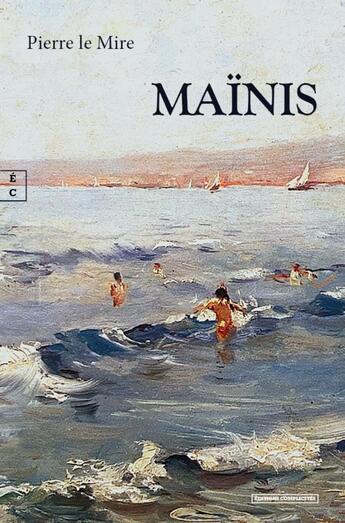 Couverture du livre « Mainis » de Pierre Lemire aux éditions Complicites