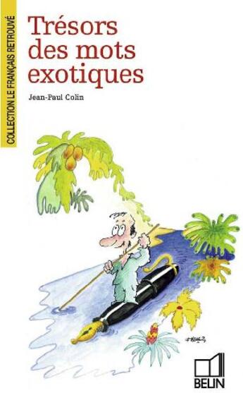 Couverture du livre « Trésors des mots exotiques » de Jean-Paul Colin aux éditions Belin