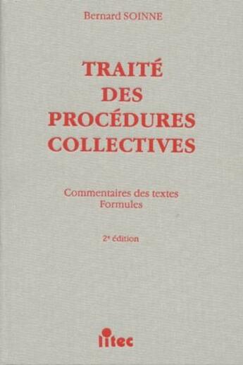 Couverture du livre « Traite des procedures collectives - commentaires des textes, formules » de Soinne Bernard aux éditions Lexisnexis