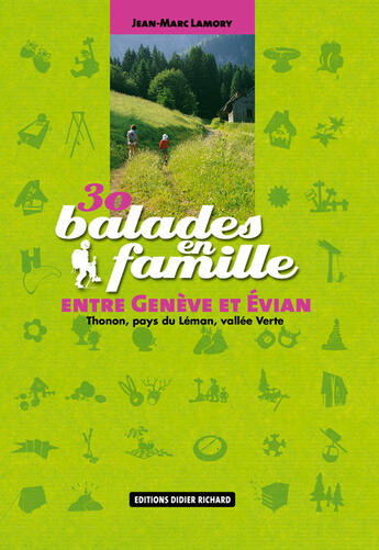 Couverture du livre « 30 Balades En Famille ; Entre Geneve Et Evian » de Jean-Marc Lamory aux éditions Didier Richard