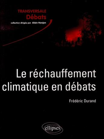 Couverture du livre « Le réchauffement climatique en débats » de Durand aux éditions Ellipses