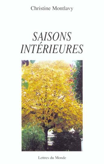 Couverture du livre « Saisons interieures » de Montlavy aux éditions Lettres Du Monde