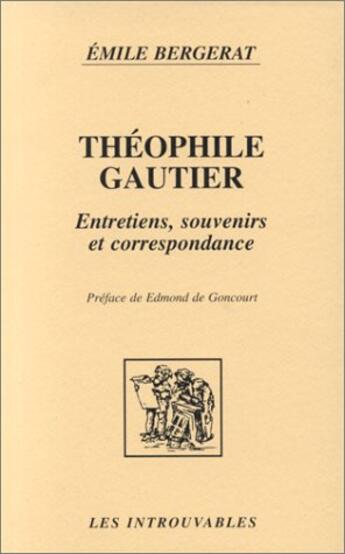 Couverture du livre « Théophile Gautier : Entretiens, souvenirs et correspondance » de Emile Bergerat aux éditions L'harmattan