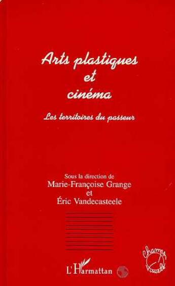 Couverture du livre « Arts plastiques et cinema - les territoires du passeur » de  aux éditions L'harmattan