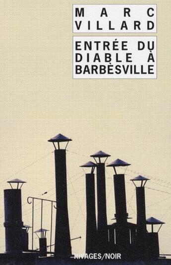 Couverture du livre « Entrée du diable dans Barbèsville » de Marc Villard aux éditions Rivages