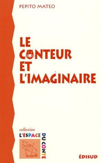 Couverture du livre « Le conteur et l'imaginaire » de Pepito Mateo aux éditions Edisud