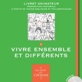 Couverture du livre « Et qui donc est l'homme ? ; livret animateur 5 ; vivre ensemble et différents » de  aux éditions Crer-bayard