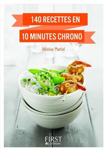 Couverture du livre « 140 recettes en 10 minutes chrono » de Heloise Martel aux éditions First