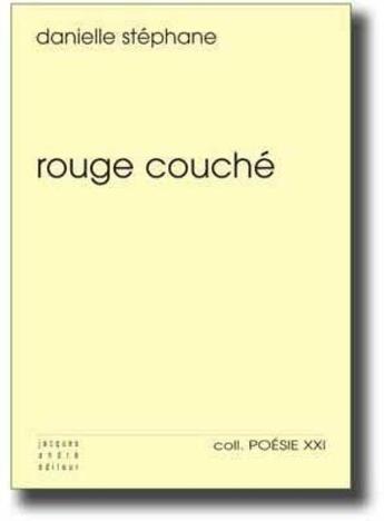 Couverture du livre « Rouge couché » de Danielle Stephane aux éditions Jacques Andre