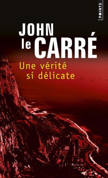 Couverture du livre « Une vérité si délicate » de John Le Carre aux éditions Points