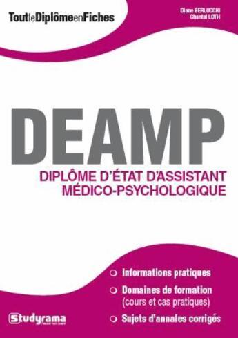 Couverture du livre « DEAMP ; tout le diplôme d'Etat d'assistant médico-psychologique » de Diane Berlucchi et Chantal Loth aux éditions Studyrama