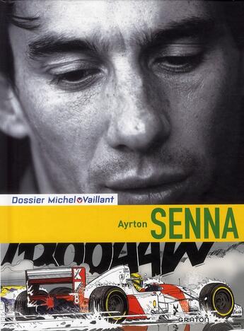 Couverture du livre « Dossiers Michel Vaillant Tome 6 : Ayrton Senna » de Jean Graton et Philippe Graton aux éditions Graton