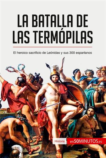 Couverture du livre « La batalla de las Termópilas : el heroico sacrificio de Leónidas y sus 300 espartanos » de  aux éditions 50minutos.es