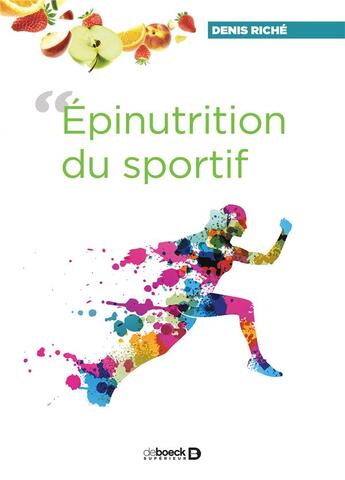 Couverture du livre « Épinutrition du sportif » de Denis Riche aux éditions De Boeck Superieur