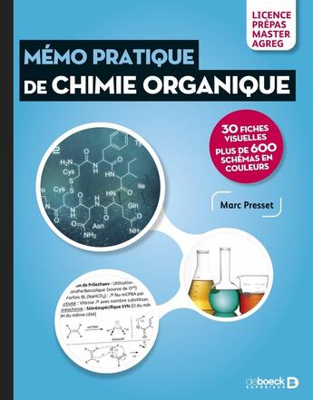 Couverture du livre « Mémo pratique de chimie organique : 30 fiches visuelles et plus de 600 schémas ; Licence, Prépas, Master, Agreg » de Marc Presset aux éditions De Boeck Superieur