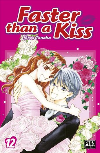 Couverture du livre « Faster than a kiss Tome 12 » de Tanaka Meca aux éditions Pika