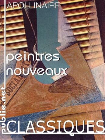 Couverture du livre « Peintres nouveaux » de Guillaume Apollinaire aux éditions Publie.net