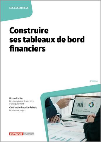 Couverture du livre « Construire ses tableaux de bord financiers (4e édition) » de Bruno Carlier et Christophe Ruprich-Robert aux éditions Territorial