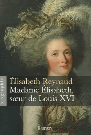 Couverture du livre « Madame Elisabeth, soeur de louis XVI » de Reynaud. Elisab aux éditions Ramsay