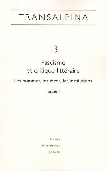 Couverture du livre « REVUE TRANSALPINA T.13 ; fascisme et critique littéraire ; les hommes, les idées, les institutions t.2 » de Del Vento Christian aux éditions Pu De Caen