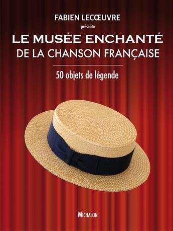 Couverture du livre « Le musée enchanté de la chanson française » de Fabien Lecoeuvre aux éditions Michalon