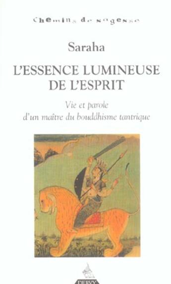 Couverture du livre « L'essence lumineuse de l'esprit ; vie et parole d'un maître du bouddhisme tantrique » de Erik Sable aux éditions Dervy