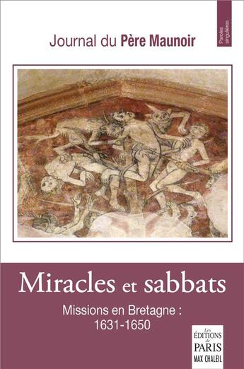 Couverture du livre « Miracles et sabbats : Missions en Bretagne (1631-1650) : Journal du Père Maunoir » de Julien Maunoir aux éditions Paris