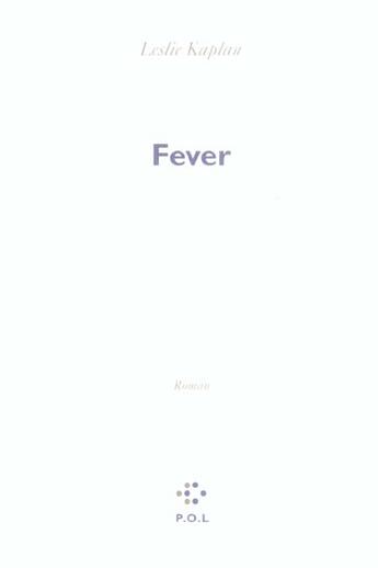 Couverture du livre « Fever » de Leslie Kaplan aux éditions P.o.l