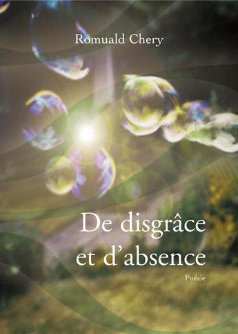 Couverture du livre « De disgrâce et d'absence » de Romuald Chery aux éditions Theles