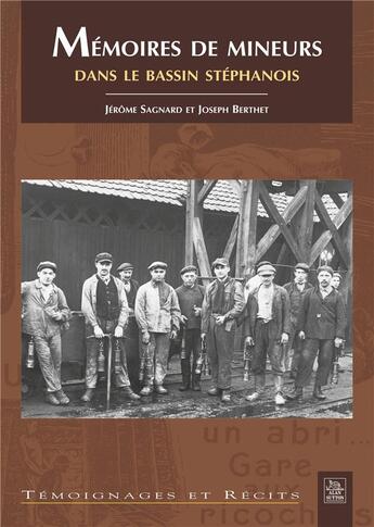 Couverture du livre « Mémoires de mineurs dans le bassin stéphanois » de Jose Jerome Sagnard aux éditions Editions Sutton