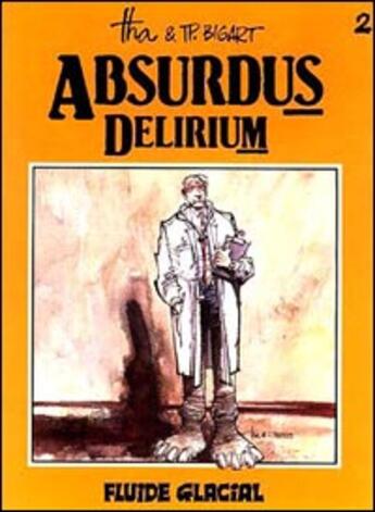 Couverture du livre « Absurdus delirium t2 » de Tha/Bigart aux éditions Fluide Glacial