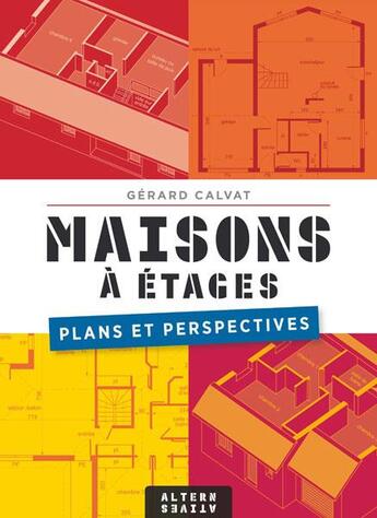 Couverture du livre « Maisons à étages ; plans et perspectives » de Gerard Calvat aux éditions Alternatives