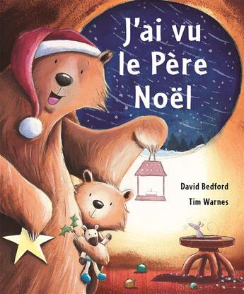 Couverture du livre « J'ai vu le Père Noël » de Tim Warnes et David Bedford aux éditions Mijade