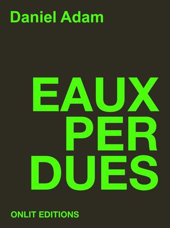 Couverture du livre « Eaux perdues » de Daniel Adam aux éditions Onlit Editions