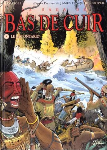 Couverture du livre « La saga de Bas de Cuir T.4 ; le lac Ontario » de Georges Ramaioli aux éditions Soleil