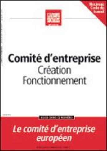 Couverture du livre « Comité d'entreprise ; création, fonctionnement » de  aux éditions Liaisons