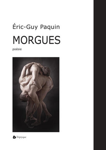 Couverture du livre « Morgues » de Paquin Eric aux éditions Editions Triptyque