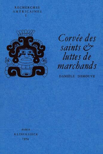 Couverture du livre « Corvee de saints et luttes de marchands » de Daniele Dehouve aux éditions Societe D'ethnologie