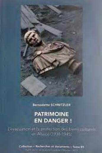 Couverture du livre « Patrimoine en danger ! ; l'évacuation et la protection des biens culturels en Alsace (1938-1945) » de Schnitzler B. aux éditions Cths Edition